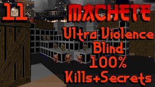 Machete Map11 Feature Presentation  100 Blind Végigjátszás [upl. by Annelise]