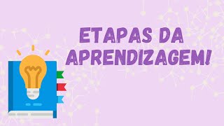 Quais são as etapas da aprendizagem [upl. by Harlene]