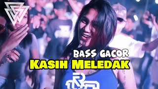 KASIH MELEDAKBASS GACORRensHapumbayRemixx Virall Terbaru 2024🌴 [upl. by Mossolb]