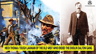 🔴 Heck Thomas Tough Lawman Of The Old West Who Ended The Doolin Dalton Gang Led By Bill Doolin [upl. by Mcgaw]