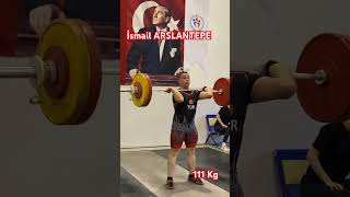 İsmail ARSLANTEPE Silkme 111 Kg [upl. by Flodur313]