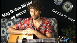 Mag ik dan bij jou op gitaar van Claudia de Breij [upl. by Ailesor647]