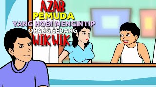 AZAB PEMUDA YANG HOBI MENGINTP ORANG LAGI WK WK  AZAB ANIMASI [upl. by Allicerp]