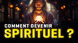 7 conseils pour devenir spirituel [upl. by Eraste]