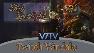 LoL  Skin Spotlight Twitch Vândalo [upl. by North]