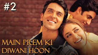 Main Prem Ki Diwani Hoon Full Movie  Part 217  Hrithik Kareena  Hindi Movies [upl. by Zehcnas]