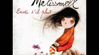 Melissmell  4 quotGloutonquot Ecoute sil pleut [upl. by Ervine]