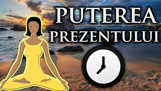 PUTEREA PREZENTULUI ECKHART TOLLE  SPIRITUALITATE  TRAIESTE PREZENTUL  TRAIESTE CLIPA  PREZENT [upl. by Frankhouse]