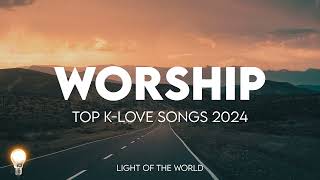 Top KLOVE Songs Compilation 2024  Light of the World [upl. by Augustus]