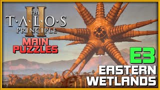 THE TALOS PRINCIPLE 2  Eastern Wetlands East 3 E3 📕 Main Puzzle Guide  PCConsole Gameplay [upl. by Sacha577]