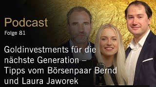 XetraGold Podcast 81 Goldinvestments für die nächste Generation mit Bernd und Laura Jaworek [upl. by Merriott781]