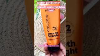 Matrix Opticare Smooth Straight Conditioner 🥰 review shortsvideo skincare reels shorts [upl. by Brownson]