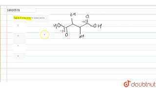 Degree of unsaturation for tartaric acid is [upl. by Noyar]