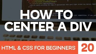 HTML amp CSS for Beginners Part 20 How to center a div [upl. by Pansir]