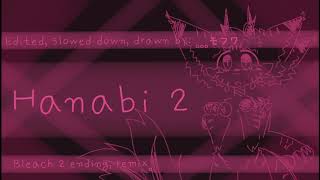 Hanabi 2 「 slowed down  edited 」 [upl. by Salsbury46]