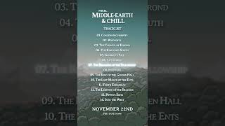 MiddleEarth amp Chill Tracklist Full Album available November 22nd [upl. by Frederik]