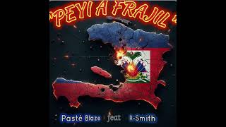 PASTÈ BLAZE FT R SMITHPEYI A FRAGIL [upl. by Bo780]