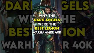 Why The Dark Angels Were The BEST Legion In WARHAMMER 40k [upl. by Yras922]