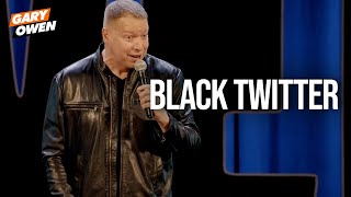 Black Twitter  Gary Owen [upl. by Amadas529]