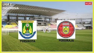 PERSIKOTA Tangerang vs PERSIRAJA Banda Aceh  LIGA 2 INDONESIA LIVE [upl. by Jarlen27]