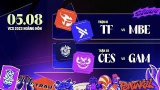 TF vs MBE BO3  CES vs GAM BO3  VCS 2023 HOÀNG HÔN  TUẦN 7  05082023 [upl. by Gertruda]