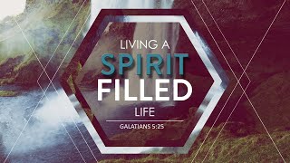 Living a Spirit Filled Life [upl. by Crandall]