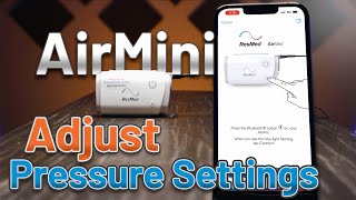 How to Adjust Pressure and Other Settings on the ResMed AirMini CPAPs [upl. by Jerol269]