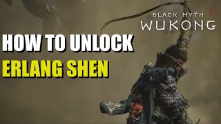 How to Unlock Erlang Shen Black Myth Wukong [upl. by Nnaeirual]