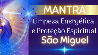 MANTRA PARA REMOVER ENERGIAS NEGATIVAS 🌿 ARCANJO MIGUEL 💙 LIMPEZA ENERGÉTICA E PROTEÇÃO ESPIRITUAL 💙 [upl. by Nickie]