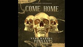 VYBZ KARTEL  COME HOME PUNNANY RIDDIM [upl. by Raney141]