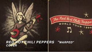 Red Hot Chili Peppers Warped cover [upl. by Radley424]