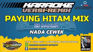 KARAOKE PAYUNG HITAM MIX  VERSI REMIX  IIS DAHLIA  NADA CEWEK [upl. by Eillac]