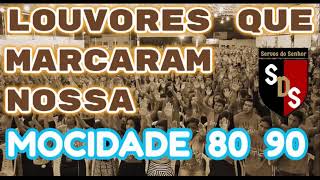 LOUVORES QUE MARCARAM NOSSA JOVENS DOS ANOS 80 E 90 [upl. by Eenoj456]