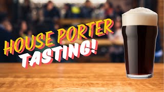 TRYING OUR HOUSE PORTER HOMEBREW  BEER TASTING  PORTER  DARK BEER  HOMEBREWING  CRAFT BEER [upl. by Trace873]