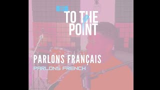 EPISODE 1 Parlons French Parlons Français  quotPeuton encore faire du développement dans le zouk quot [upl. by Labinnah490]