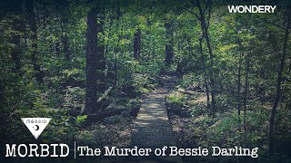 The Murder of Bessie Darling  Morbid  Podcast [upl. by Bram]