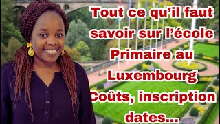 Lécole primaire au Luxembourg Inscription Combien ça coûte en quelle langue [upl. by Riek]