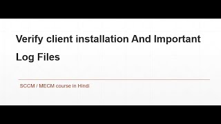 26 SCCM Training For Beginners  Verify client installation And Important Log Files [upl. by Tennek]