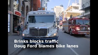 Brinks blocks traffic Doug Ford blames bike lanes [upl. by Eeryn803]