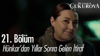 Hünkardan yıllar sonra gelen itiraf  Bir Zamanlar Çukurova 21 Bölüm [upl. by Jelle]