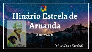 HINÁRIO ESTRELA DE ARUANDA  HINOS 1 AO 25 [upl. by Profant833]