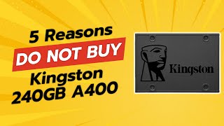 DONT BUY Kingston 240GB A400 SSD BEFORE WATCHING THIS 🚫💻 5 Reasons [upl. by Sculley]