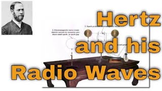 Hertz and Radio Waves Explained validating Maxwells predictions [upl. by Scarlett]