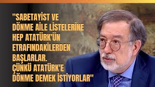 quotSabetayist Ve Dönme Aile Listelerine Hep Atatürkün Etrafındakilerden Başlarlar Çünkü Atatürkequot [upl. by Sharyl]