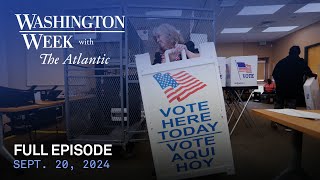 Washington Week with The Atlantic full episode 92024 [upl. by Yelnikcm]