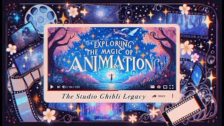 The LEGACY of STUDIO GHIBLI  Exploring the Magic of Animation 🌟 [upl. by Annelg20]