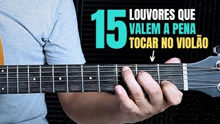 15 louvores que VALEM A PENA tocar no violão  todos em um ÚNICO RITMO  Aula de violão [upl. by Hellah401]