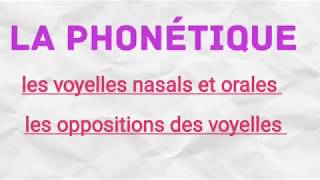 La phonétique  les voyelles nasales et orales et leur oppositions [upl. by Stag]