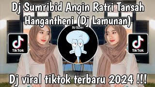 DJ SUMRIBID ANGIN RATRI TANSAH HANGANTHENI  DJ LAMUNAN LIRIK VIRAL TIKTOK SLOW BASS [upl. by Royo]