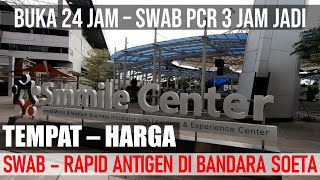 LOKASI dan HARGA SWAB PCR  RAPID ANTIGEN Di Bandara SOEKARNO HATTA Terminal 3 BUKA 24 JAM [upl. by Juno]